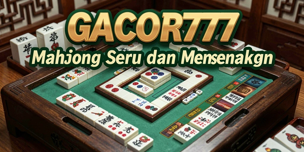 Gameplay Mahjong GACOR777 yang menarik dan penuh warna.